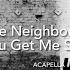 The Neighborhood You Get Me So High Vocals Only Acapella