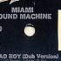 Miami Sound Machine Bad Boy Dub Version