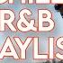 Songs To Wake Up To Chill R B Playlist Mix R B Neo Soul Soul Afrobeats Alternative R B