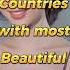 Top 10 Countries With Most Beautiful Women In The World Shorts 2023 Beautiful