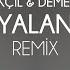 Sinan Akçıl Demet Akalın Yalan Fatih Yılmaz Remix