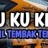 DJ WAKTU KU KECIL BREAKDUTCH TEMBAK TEMBAK DOOR DOOR