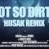 Steve Angello Presents Who S Who Not So Dirty HIISAK Remix