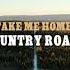 Take Me Home Country Roads Music Travel Love John Denver Cover