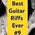 Best Guitar Riffs Ever 9