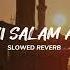 Ya Nabi Salam Alayka Slowed Reverb