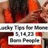 Lucky Tips For Money People Born On 5 14 23 Call 91 9901555511 Shorts