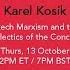 Karel Kosík Czech Marxism And The Dialectics Of The Concrete