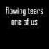 Flowing Tears One Of Us Lyrics