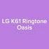 LG K61 Ringtone Oasis