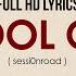 Sessi0nroad Cool Off FULL HD Lyrics