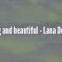 Young And Beautiful Lana Del Rey Slowed And Reverb Lyrics