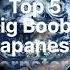 Top 5 Big Boobs Japanese Pornstars