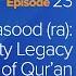 Abdullah Ibn Masood Ra A Mighty Legacy Of Qur An The Firsts Dr Omar Suleiman