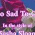 Sasha Alex Sloan Too Sad To Cry Instrumental Karaoke Version