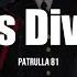 Patrulla 81 Eres Divina LETRA