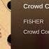 Fisher Crowd Control Extended Mix