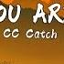 CC Catch Cause You Are Young Letra Lyrics