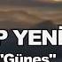 GRUP YENİÇAĞ GÜNEŞ