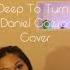 TOO DEEP TO TURN BACK Daniel Caesar Cover