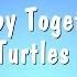 Happy Together Turtles Karaoke Version