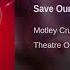 Motley Crue Save Our Souls