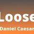 Loose Daniel Caesar Lyrics