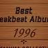 Best Old Shool Breakbeat Albums 1996 Part 1 Big Beat Mix