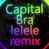 Capital Bra Lelele Remix Joker Bra Paradise PROD BY RMX 187