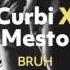 Curbi X Mesto Bruh Extended Mix OUT NOW