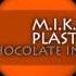 M I K E Presents Plastic Boy Chocolate Infusion