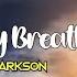 CATCH MY BREATH KELLY CLARKSON LYRICS