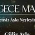 Sensiz Aşkı Neyleyim Bir Gece Masalı