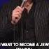 So You Want To Become Jewish Modilive Comedy