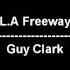 L A Freeway Guy Clark Lyrics