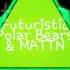 Futuristic Polar Bears MATTN Universal Nation Dimitri Vegas Like Mike Edit