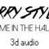 HARRY STYLES Meet Me In The Hallway 3d Audio Use Headphones