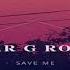 Mar G Rock Save Me Original Mix