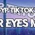 Fyp Tiktok DJ In Your Eyes Mengkane DAPP FX