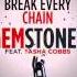 Gemstones Break Every Chain Feat Tasha Cobbs