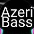 Azeri Bass Music Vay Delikanlı Gönlüm