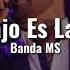 Banda MS El Trabajo Es La Suerte Letra