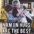 Best Hugs Ever Namjin Namjoon Jin