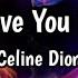 Celine Dion To Love You More Lyric I Ll Be Waiting For You Here Inside My Heart