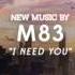 M83 I Need You Divergent Soundtrack