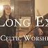 Come Thou Long Expected Jesus Celtic Worship