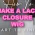 How To Make A Lace Closure Wig For BEGINNERS VERY DETAILED Ishowbeauty