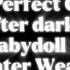 The Perfect Girl X After Dark X Babydoll X Sweater Weather Mashup