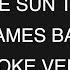 James Bay Need The Sun To Break Karaoke