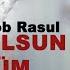 Janob Rasul Geçmiş Olsun Türküm